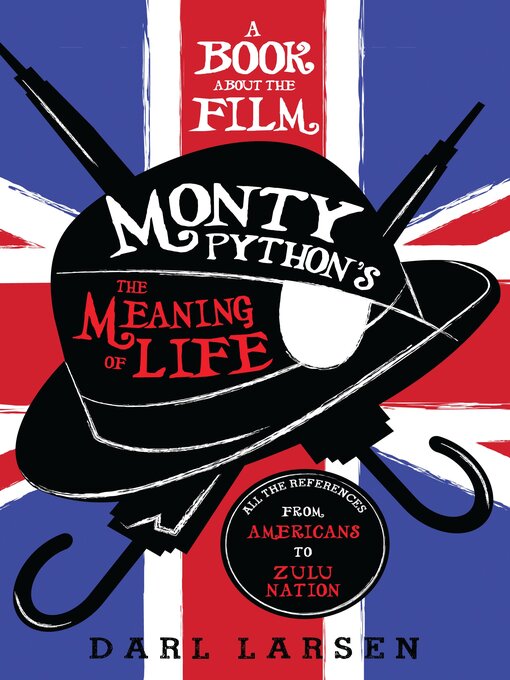 Title details for A Book about the Film Monty Python's the Meaning of Life by Darl Larsen - Available